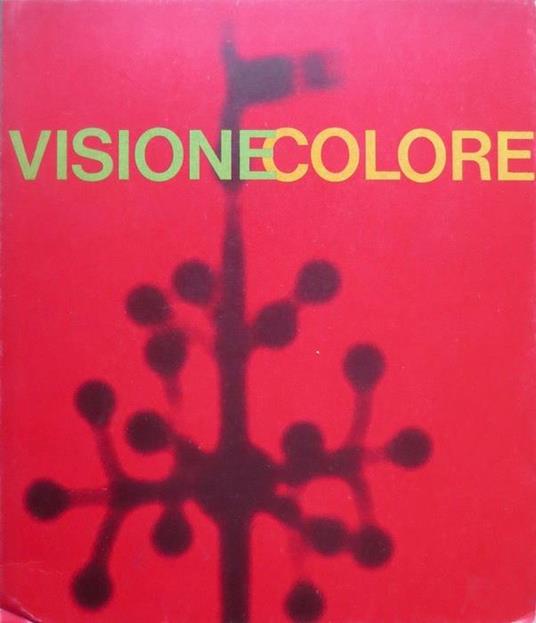 Visione colore: mostra internazionale d’arte contemporanea: Centro internazionale delle arti e del costume, luglio-ottobre 1963 Palazzo Grassi, Venezia - Paolo Marinotti - copertina