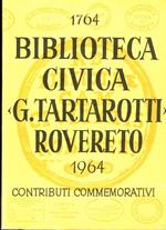 Biblioteca civica G. Tartarotti Rovereto: 1764-1964: contributi commemorativi