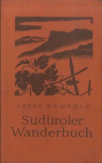 Südtiroler Wanderbuch: fünfzig Wege um Etsch Eisack und Rienz - Josef Rampold - copertina