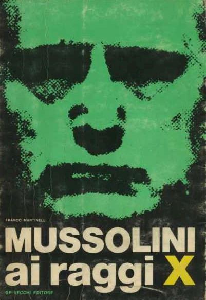 Mussolini ai raggi X - Franco Martinelli - copertina