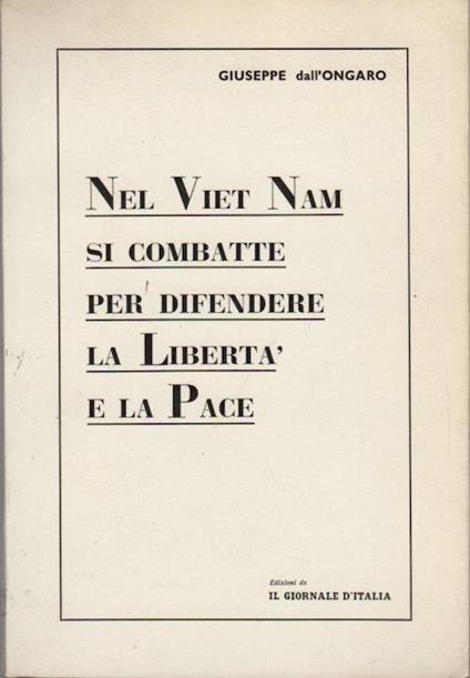 Nel Viet Nam si combatte per difendere la libertà e la pace - Giuseppe Dall’Ongaro - copertina