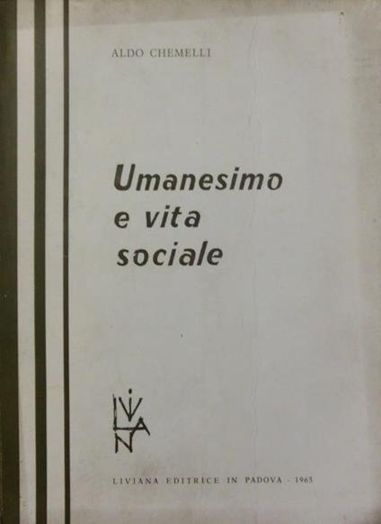 Umanesimo e vita sociale: II. Dal sec. XIX ai nostri giorni - Aldo Chemelli - copertina