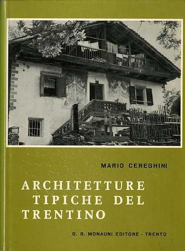 Architetture tipiche del Trentino - Mario Cereghini - copertina