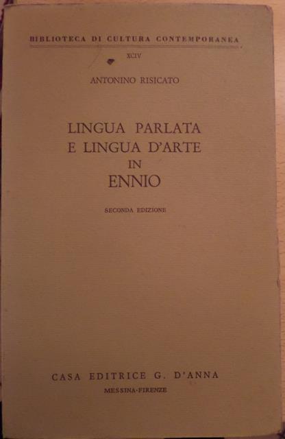 Lingua parlata e lingua d’arte in Ennio. Biblioteca di cultura contemporanea 94 - Antonino Risicato - copertina