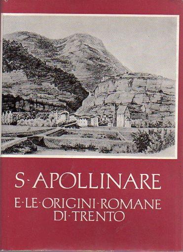 S. Apollinare e le origini romane di Trento - Nicolò Rasmo - copertina