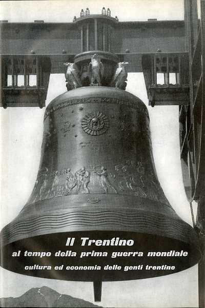 Il Trentino al tempo della prima guerra mondiale: cultura ed economia delle genti trentine - copertina