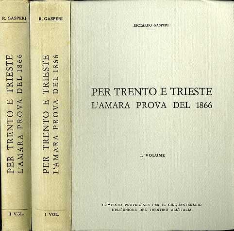 Per Trento e Trieste: l’amara prova del 1866. Storia politico-militare del 1866, con particolare riguardo alla spedizione Medici nella Valsugana - Riccardo Gasperi - copertina