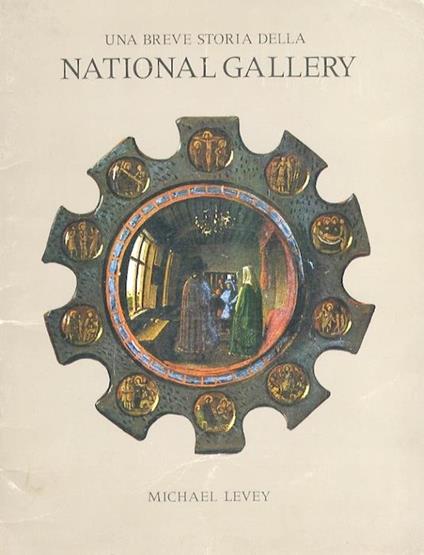 Breve storia della National Gallery. Traduzione di Francesca Priuli - Michael Levey - copertina