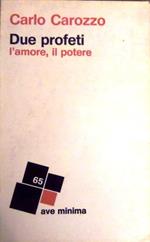 Due profeti: l’amore, il potere