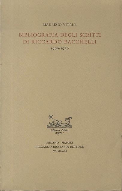 Bibliografia degli scritti di Riccardo Bacchelli: 1909-1970 - Maurizio Vitale - copertina