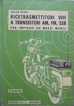 Ricetrasmettitori VHF a transistori AM, FM, SSB, per impiego su mezzi mobili