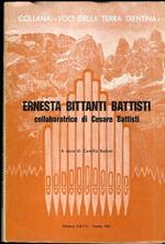 Ernesta Bittanti Battisti: collaboratrice di Cesare Battisti. Collana voci della terra trentina 15