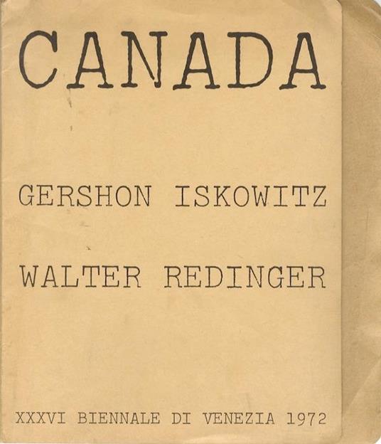 Canada: Gershon Iskowitz, Walter Redinger: XXXVI International Biennial Exhibition of Art, Venice 11 June. 1 October 1972 - copertina
