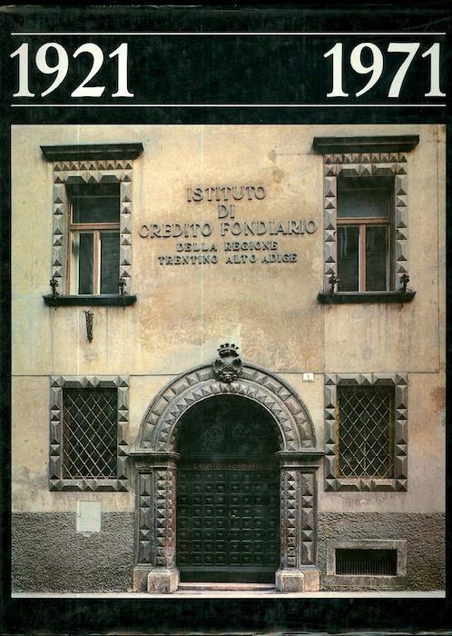 Istituto di credito fondiario della Regione Trentino-Alto Adige, Trento: 50  anni - Libro Usato - Vallagarina - | IBS