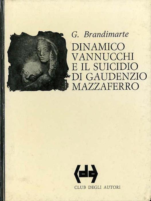 Dinamico Vannucchi e il suicidio di Gaudenzio Mazzaferro - G. Brandimarte - copertina