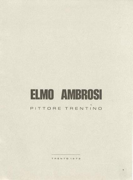 Elmo Ambrosi: pittore trentino - copertina