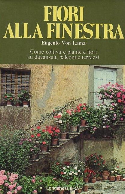 Fiori alla finestra. Impaginato da Gabriele Rossi-Osmida. La vostra via 94 - Eugenio von Lama - copertina