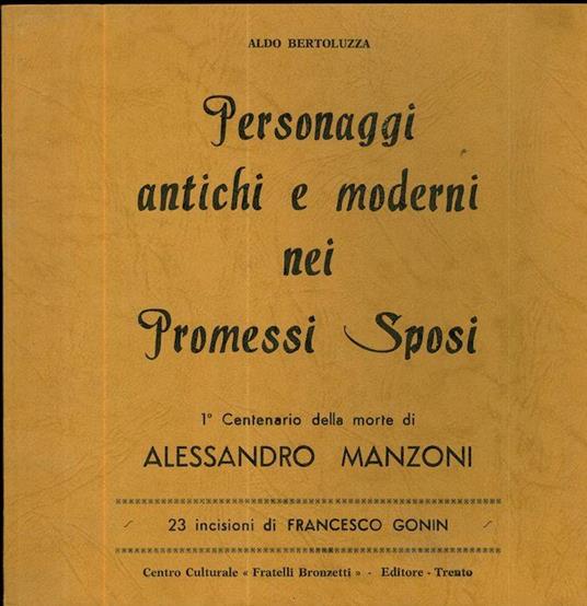 Personaggi antichi e moderni nei Promessi sposi: 1° centenario della morte di Alessandro Manzoni. 23 incisioni di Francesco Gonin - Aldo Bertoluzza - copertina