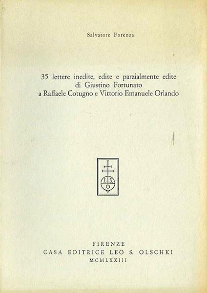 35 lettere inedite, edite e parzialmente edite di Giustino Fortunato a Raffaele Cotugno e Vittorio Emanuele Orlando. Estratto da Il pensiero politico. Anno VI. n. 3, 1973 - Nino Forenza - copertina