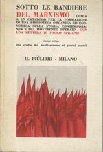 Sotto le bandiere del marxismo: guida ad un catalogo per la formazione di una biblioteca organica ed economica sulla storia contemporanea e del movimento operaio con una lettera di Paolo Spriano. Tomo III: Dal crollo del nazifascismo ai giorni nostri. Cataloghi editoriali Piùlibri: libri ad ogni cos