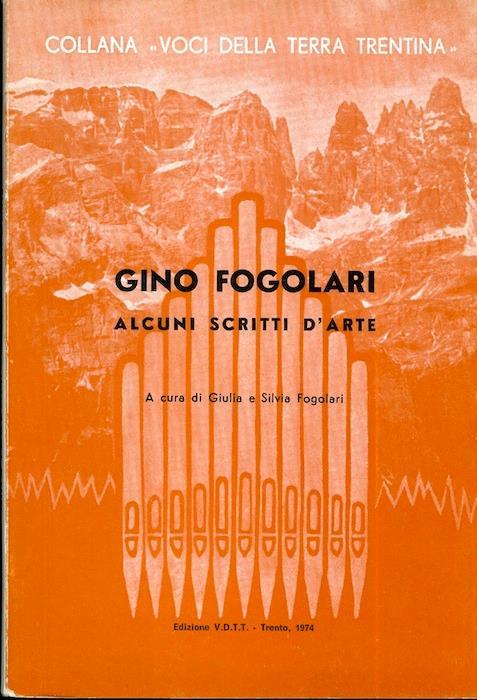 Gino Fogolari: alcuni scritti d’arte. Collana Voci della Terra Trentina 20 - Giulia Fogolari - copertina