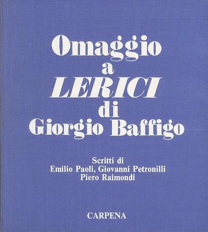 Omaggio a Lerici. Illustrazioni di Giorgio Baffigo - Emilio Paoli,Giovanni Petronilli,Piero Raimondi - copertina