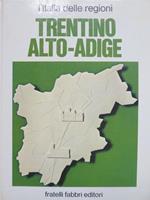 Trentino Alto-Adige: la storia del territorio, le citta, la lingua e il folclore, le attivita economiche, la scuola e la cultura, lo sport, l’arte, il futuro. L’Italia delle regioni