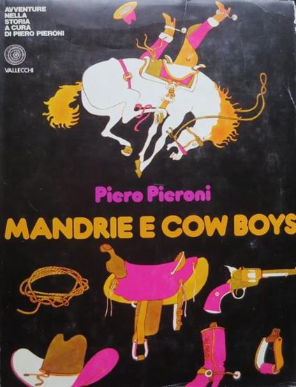 Mandrie e cow-boys. Avventure nella storia - Piero Pieroni - copertina