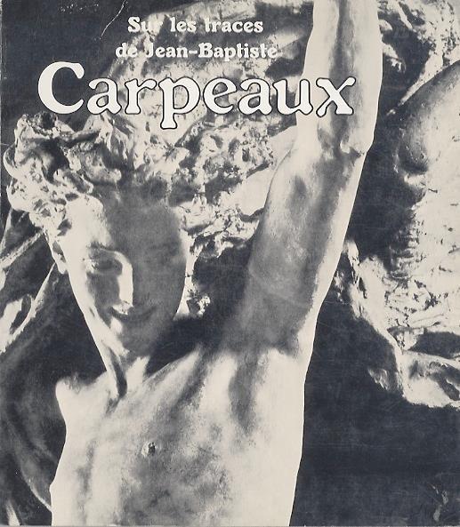 Sur les traces de Jean-Baptiste Carpeaux: Grand Palais, 11 mars-5 mai 1975 - Jean Baptiste Carpeaux - copertina