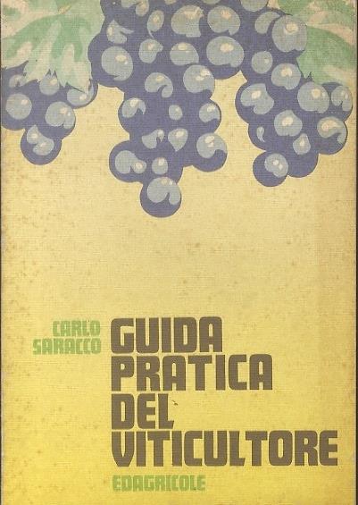 Guida pratica del viticultore. Manuali per l’istruzione professionale - Carlo Saracco - copertina