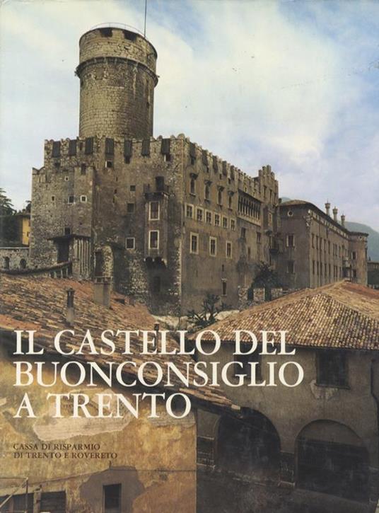 Il castello del Buonconsiglio a Trento - Nicolò Rasmo - copertina