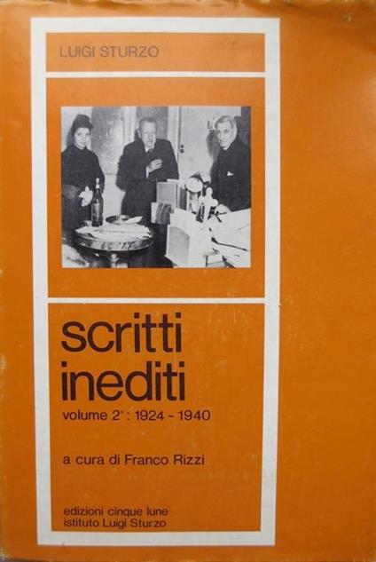 Scritti inediti: 2: 1924-1940. A cura di Franco Rizzi. Collana di studi sturziani 4 - Luigi Sturzo - copertina