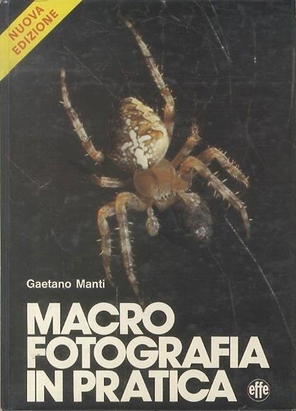 Macrofotografia in pratica - Gaetano Manti - copertina