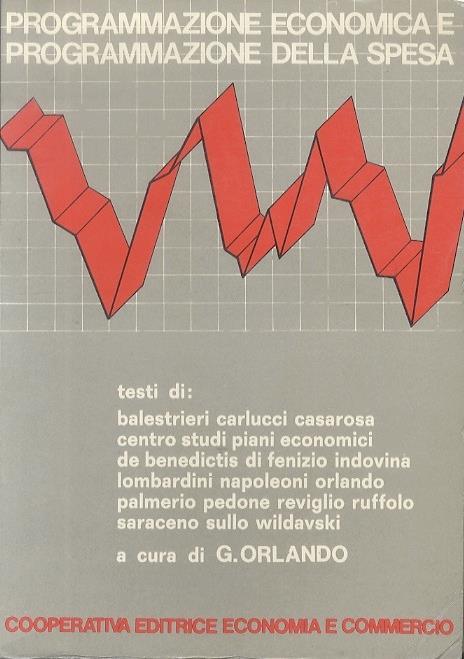 Programmazione economica e programmazione della spesa. Collana dibattiti - G. Orlando - copertina