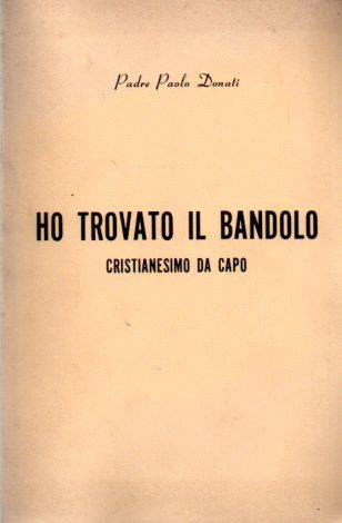 Ho trovato il bandolo: cristianesimo da capo - Paolo Donati - copertina