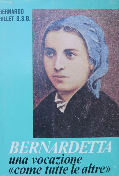 Bernardetta: una vocazione come tutte le altre - Bernardo Billet - copertina