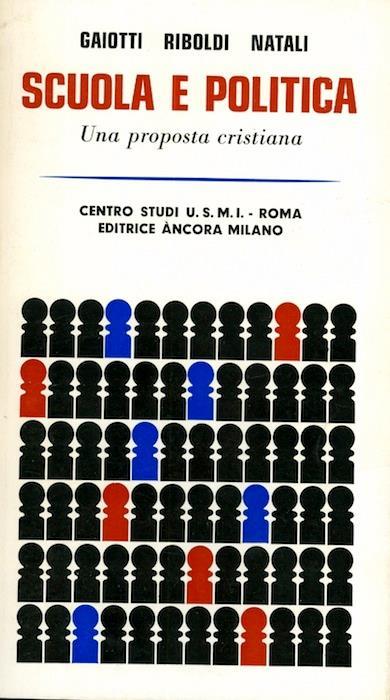 Scuola e politica: una proposta cristiana - Natali,Gaiotti De Biase - copertina