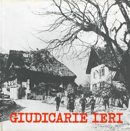 Giudicarie ieri - Bruno Parisi,Ruggero Boschi - copertina