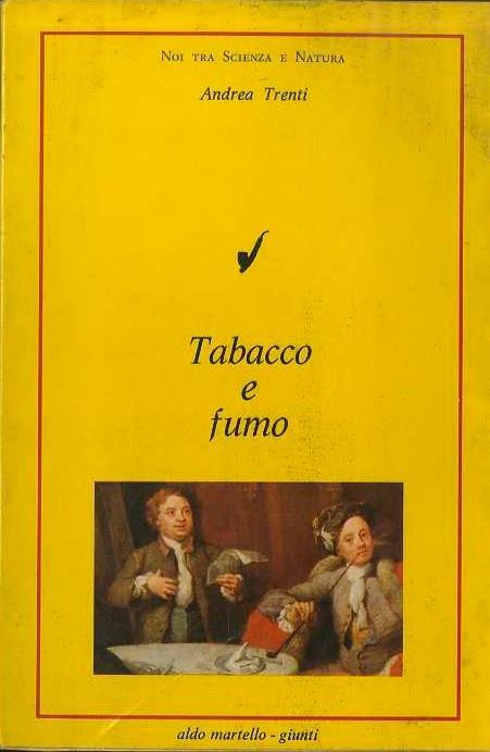 Tabacco e fumo. Noi tra scienza e natura - Andrea Trenti - copertina