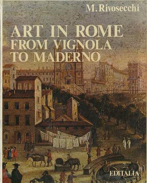 Art in Rome: from Vignola to Maderno - Mario Rivosecchi - copertina