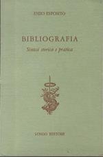 Bibliografia: sintesi storica e pratica. Collezione Biblioteche italiane e strumenti bibliografici 2