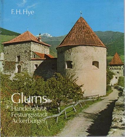 Glurns: handeslsplatz, Festungsstadt, Ackerbürger - Franz-Heinz Hye - copertina