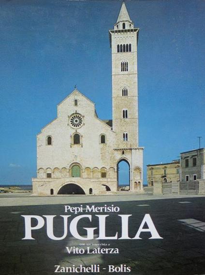 Puglia. Con un'intervista sulla Puglia a Vito Laterza - Pepi Merisio - copertina