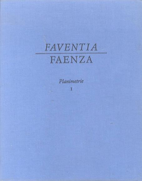 Faventia Faenza: planimetrie - Ennio Golfieri - copertina