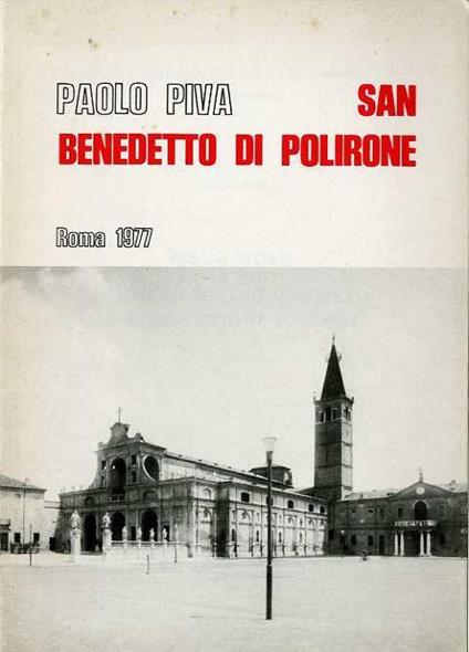 Per la storia di un complesso edilizio monastico: San Benedetto di Polirone. Serie monografica di Benedictina. Sezione monastica 1 - Paolo Piva - copertina
