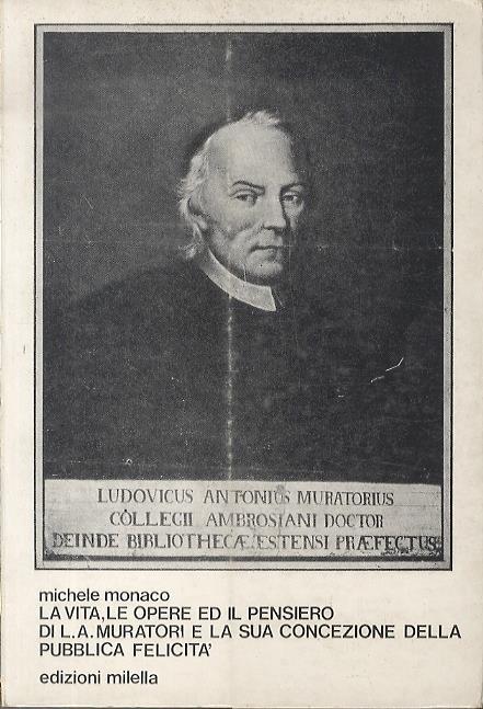 La vita le opere ed il pensiero di L. A. Muratori e la sua