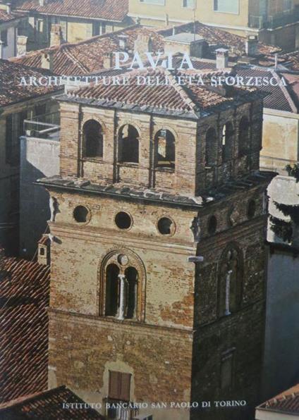 Pavia, architetture dell’età sforzesca - Adriano Peroni - copertina