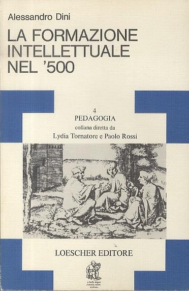 La formazione intellettuale nel Cinquecento - Alessandro Dini - copertina