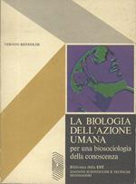 La biologia dell’azione umana per una biosociologia della conoscenza