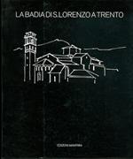 La badia di S. Lorenzo a Trento